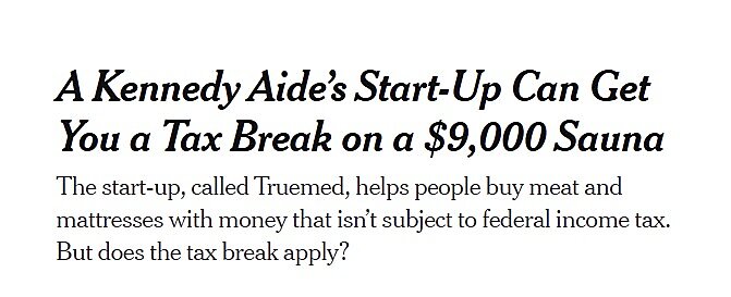 NYT headline: "A Kennedy Aide’s Start-Up Can Get You a Tax Break on a $9,000 Sauna"